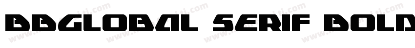 BBGlobal Serif Bold字体转换